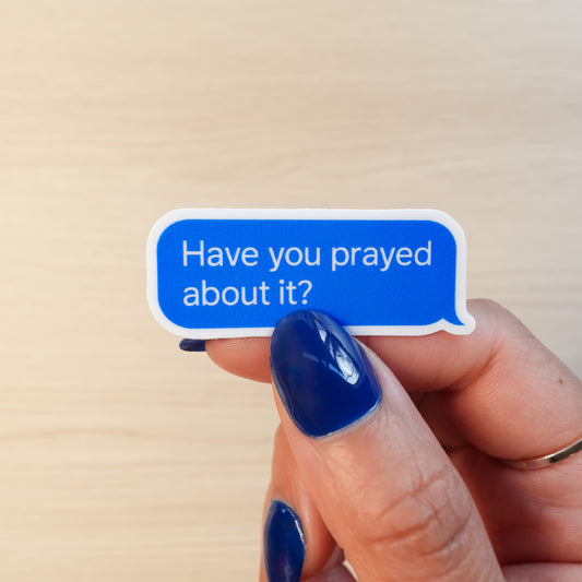 Have you prayed? Christian Cell Phone Sticker
